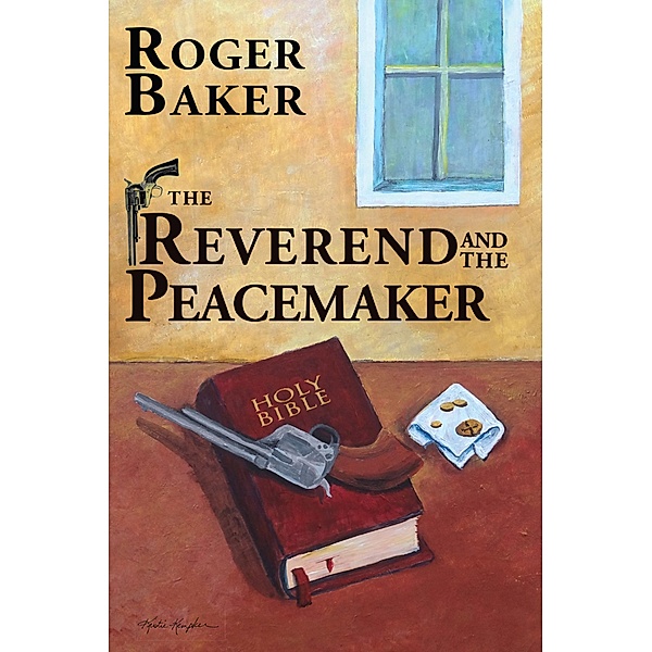 The Reverend and the Peacemaker / Compass Flower Press, Roger Baker