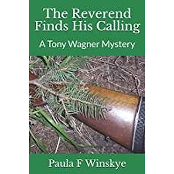 The Reverend Finds His Calling (Tony Wagner Mysteries, #2) / Tony Wagner Mysteries, Paula F Winskye