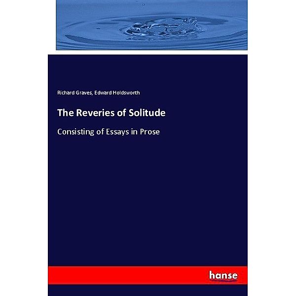The Reveries of Solitude, Richard Graves, Edward Holdsworth