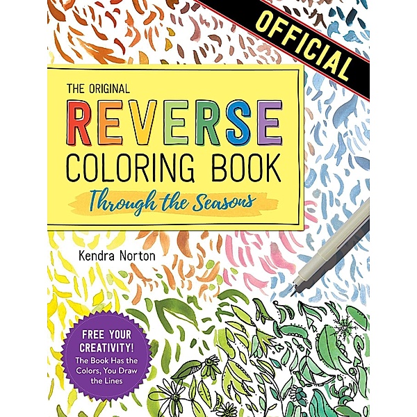The Reverse Coloring Book(TM): Through the Seasons, Kendra Norton