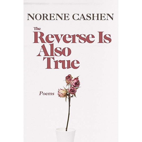 The Reverse is Also True, Norene Cashen