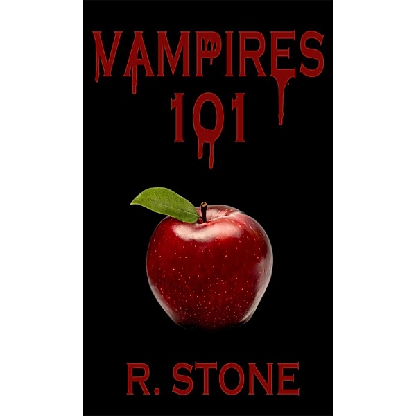 The Reverse of the Curse Series: Vampires 101 (The Reverse of the Curse Series, #1), R. Stone