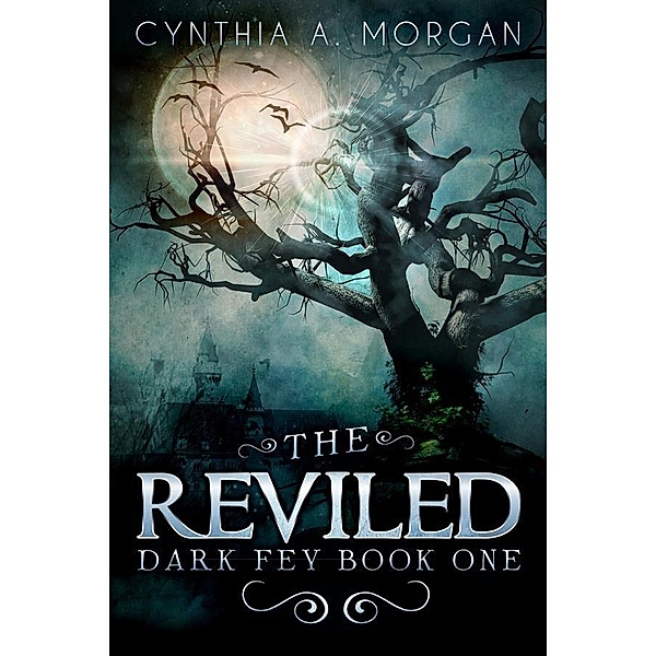 The Reviled / Dark Fey Bd.1, Cynthia A. Morgan