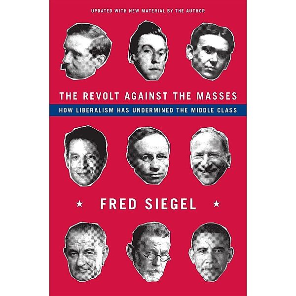 The Revolt Against the Masses, Fred Siegel