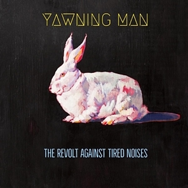 The Revolt Against Tired Noises (Ltd) (Vinyl), Yawning Man
