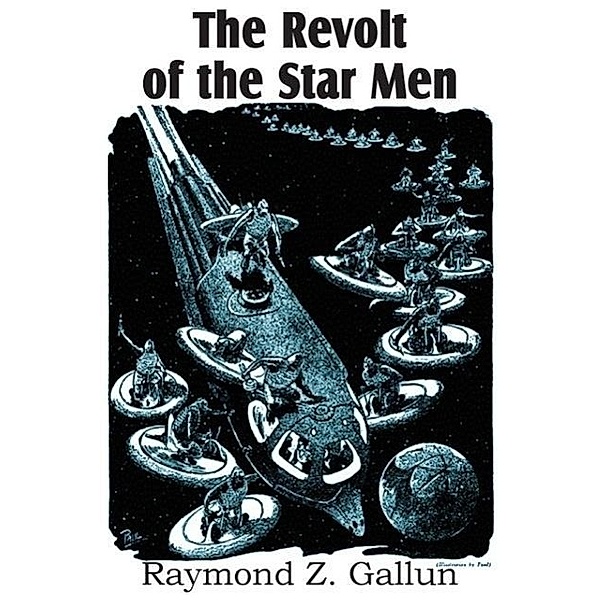 The Revolt of the Star Men, Raymond Z. Gallun