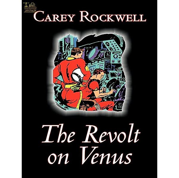 The Revolt on Venus, Carey Rockwell