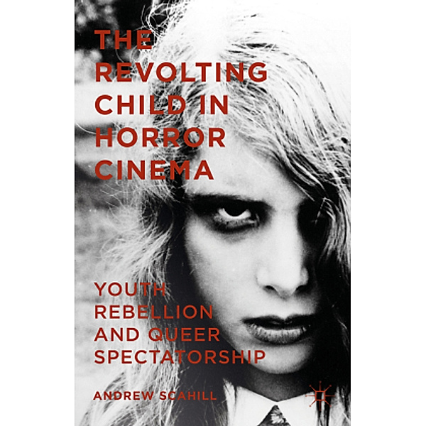 The Revolting Child in Horror Cinema, Andrew Scahill