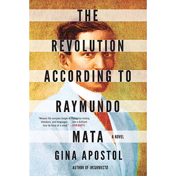The Revolution According to Raymundo Mata, Gina Apostol