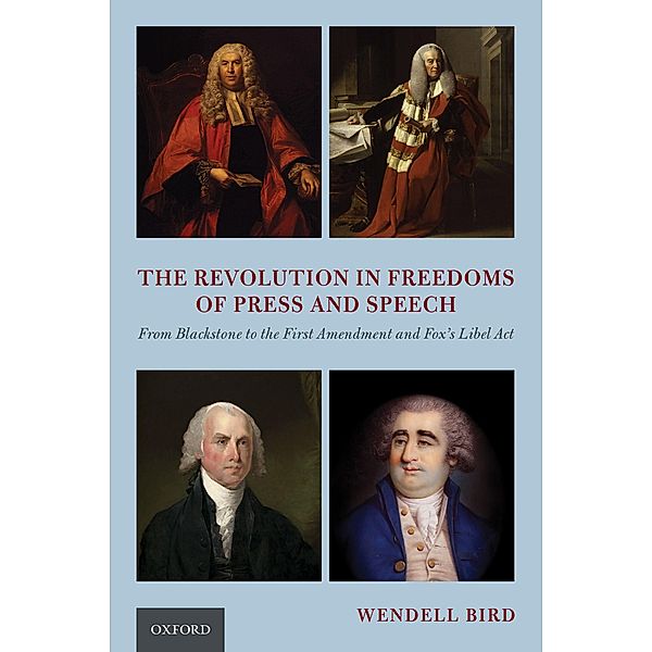 The Revolution in Freedoms of Press and Speech, Wendell Bird
