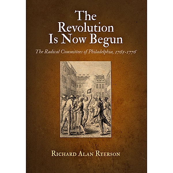 The Revolution Is Now Begun, Richard Alan Ryerson