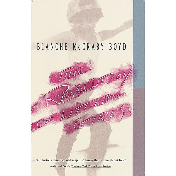 The Revolution of Little Girls / Vintage Contemporaries, Blanche McCrary Boyd