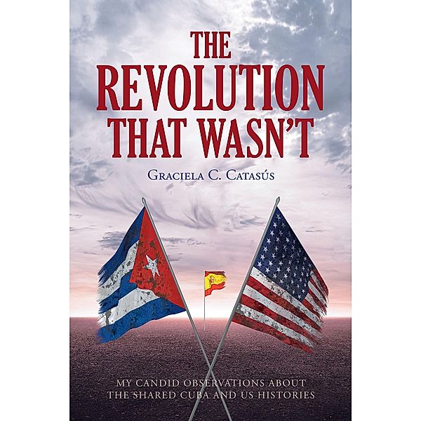 The Revolution that Wasn't, Graciela C. CatasAos