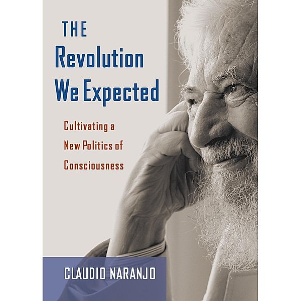 The Revolution We Expected, Claudio Naranjo