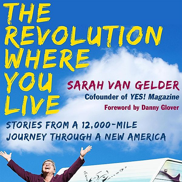 The Revolution Where You Live, Sarah Van Gelder