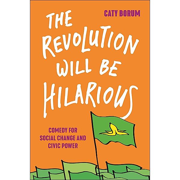 The Revolution Will Be Hilarious / Postmillennial Pop Bd.29, Caty Borum