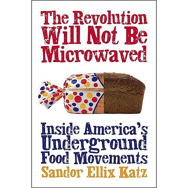 The Revolution Will Not Be Microwaved, Sandor Ellix Katz
