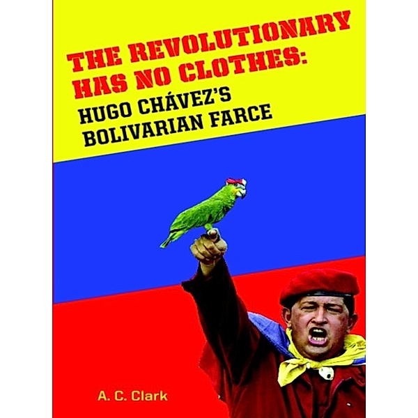 The Revolutionary Has No Clothes, A.C. Clark