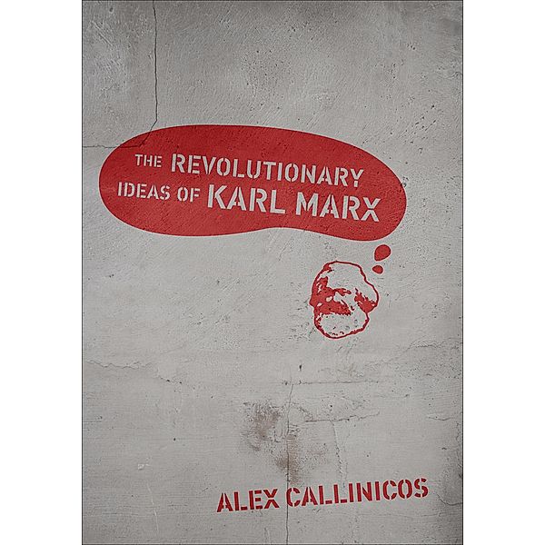 The Revolutionary Ideas of Karl Marx, Simon Blackburn, Alex Callinicos