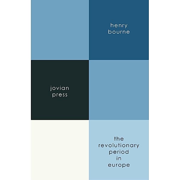 The Revolutionary Period in Europe, Henry Bourne