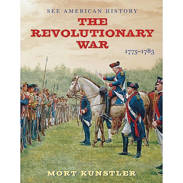 The Revolutionary War: 1775-1783, Alan Axelrod