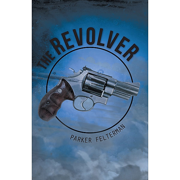 The Revolver, Parker Felterman