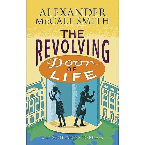 The Revolving Door of Life, Alexander McCall Smith