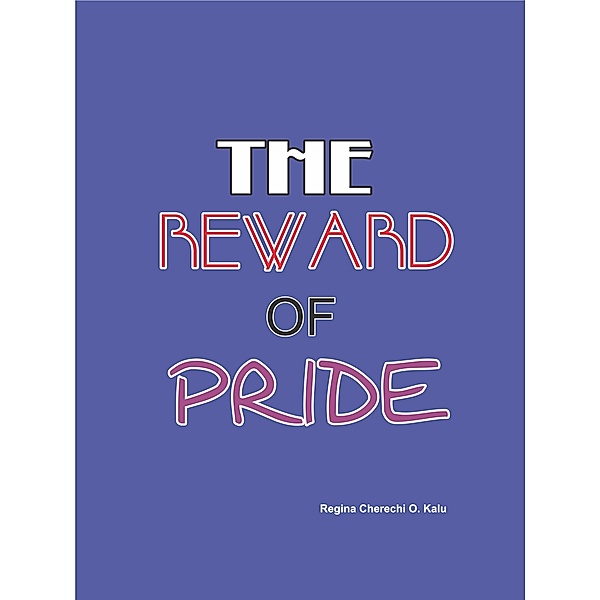 The Reward Of Pride, Regina Kalu