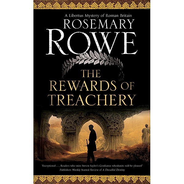 The Rewards of Treachery / A Libertus Mystery of Roman Britain Bd.20, Rosemary Rowe