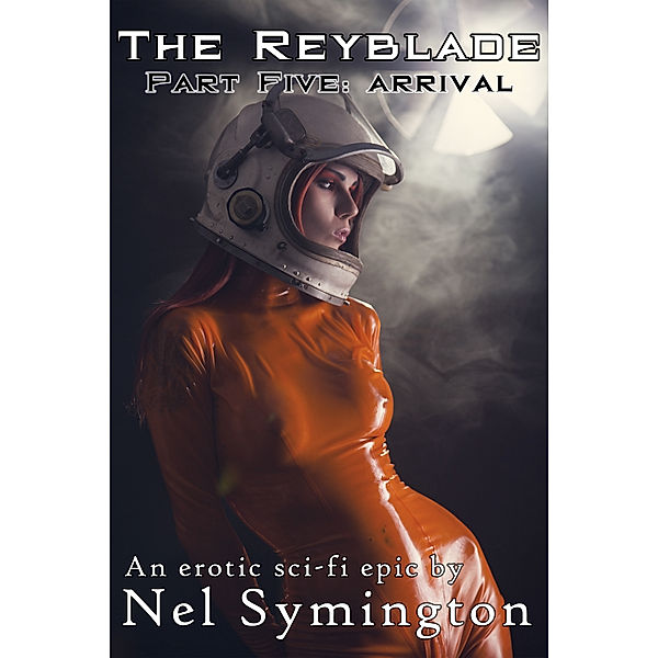 The Reyblade: The Reyblade Part Five: Arrival, Nel Symington