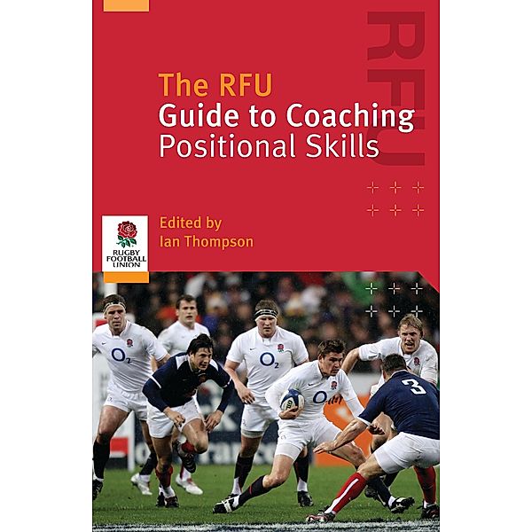 The RFU Guide to Coaching Positional Skills, Rugby Football Union, Ian Thompson