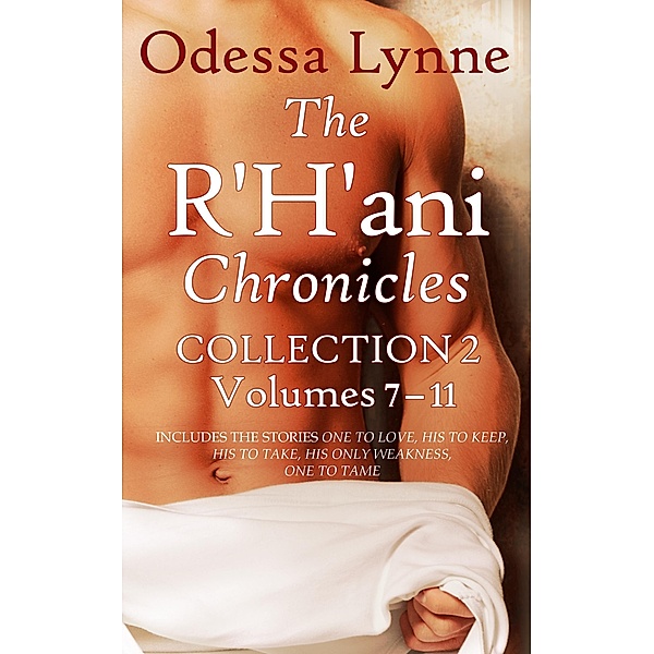 The R'H'ani Chronicles Collection 2, Volumes 7-11 (The R'H'ani Chronicles Collections, #2) / The R'H'ani Chronicles Collections, Odessa Lynne