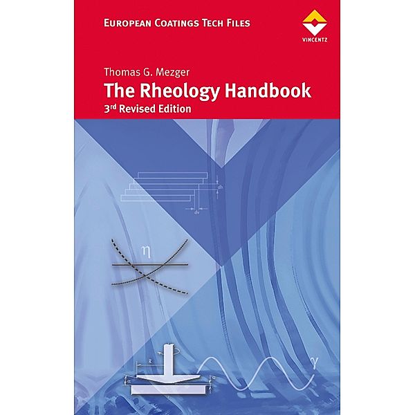 The Rheology Handbook / European Coatings TECH FILES, Thomas G. Mezger