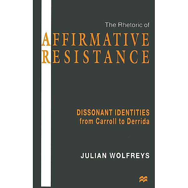 The Rhetoric of Affirmative Resistance, Julian Wolfreys
