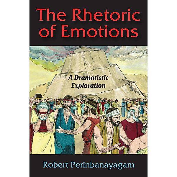 The Rhetoric of Emotions, Robert Perinbanayagam