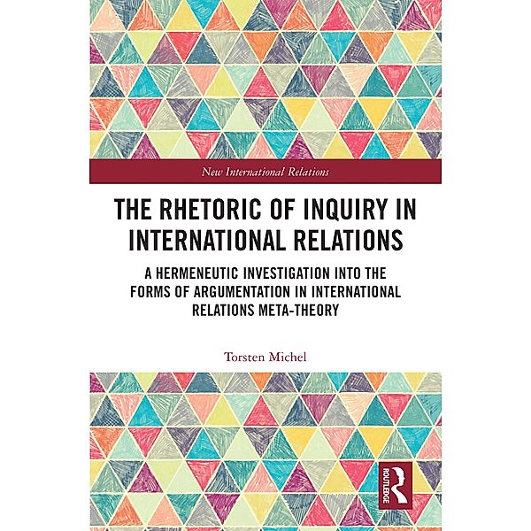 The Rhetoric of Inquiry in International Relations, Torsten Michel