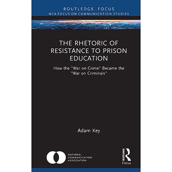 The Rhetoric of Resistance to Prison Education, Adam Key