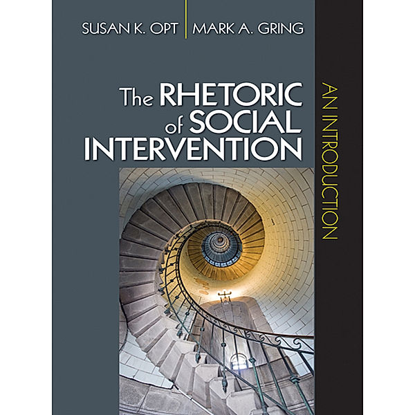 The Rhetoric of Social Intervention, Mark A. Gring, Susan K. Opt