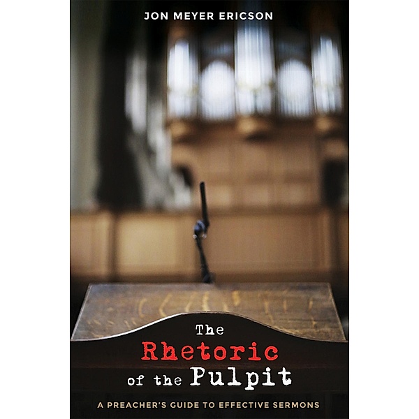 The Rhetoric of the Pulpit, Jon Meyer Ericson