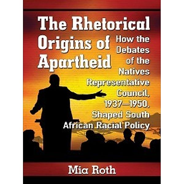 The Rhetorical Origins of Apartheid, Mia Roth