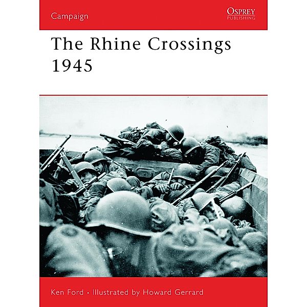The Rhine Crossings 1945, Ken Ford