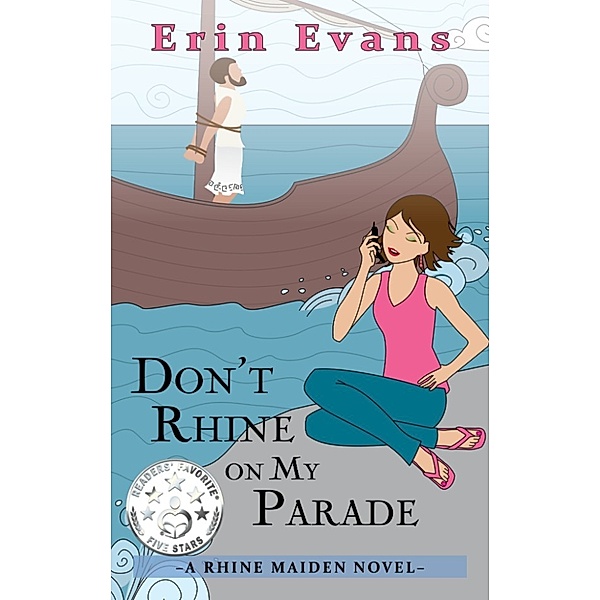 The Rhine Maiden: Don't Rhine on My Parade, Erin Evans