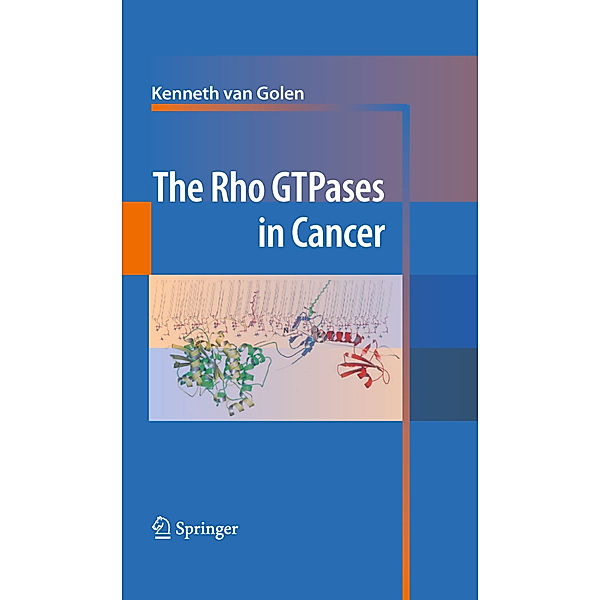 The Rho GTPases in Cancer, Kenneth Van Golen