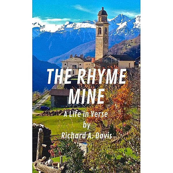 The Rhyme Mine: A Life in Verse, Richard A. Davis