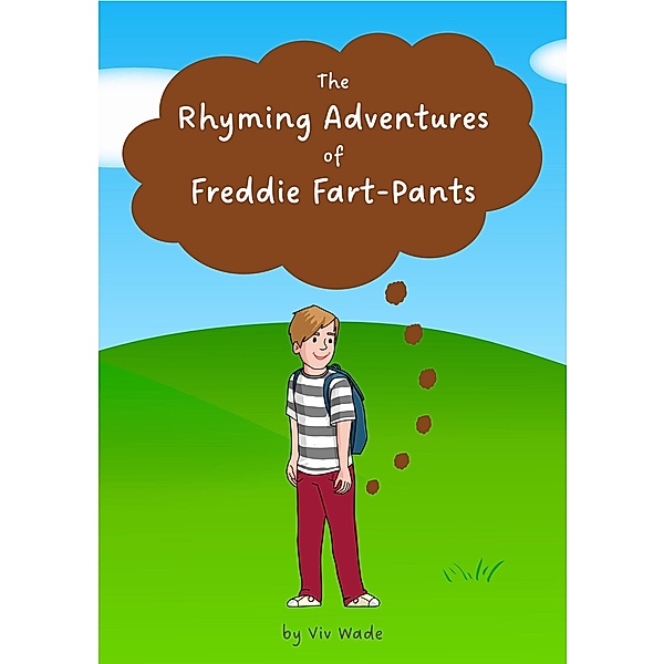 The Rhyming Adventures of Freddie Fart-Pants, Viv Wade