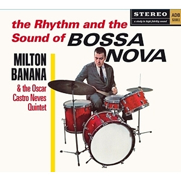 The Rhythm And The Sound Of Bossa Nova+Balançand, Milton Banana