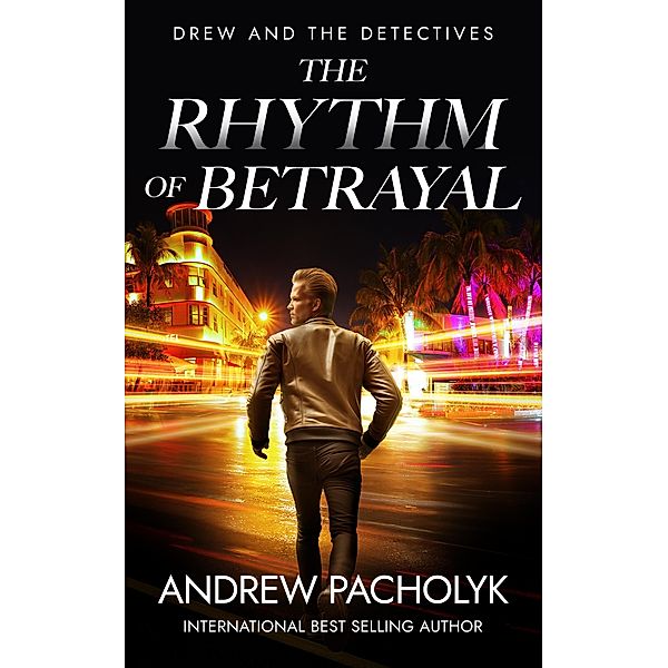 The Rhythm of Betrayal (Drew and the Detectives, #1) / Drew and the Detectives, Andrew Pacholyk