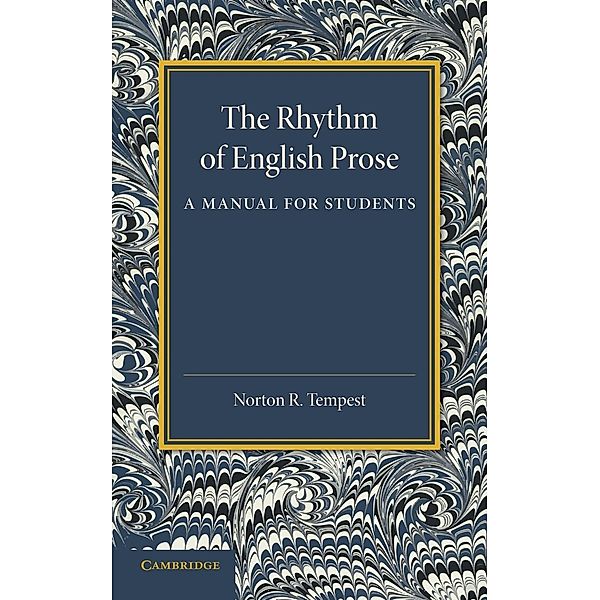 The Rhythm of English Prose: A Manual for Students, Norton R. Tempest