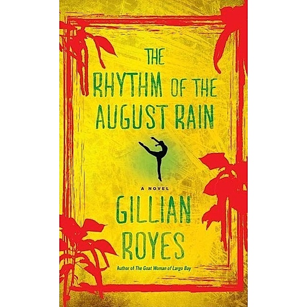 The Rhythm of the August Rain, Gillian Royes