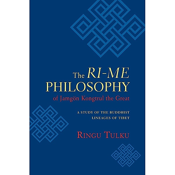 The Ri-me Philosophy of Jamgon Kongtrul the Great, Ringu Tulku